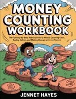 Jennet Hayes - Money Counting Workbook: The fun step-by-step activity book to master counting coins, adding dollars, and making change with confidence (Money skills for kids), Häftad. Tillgänglighet: Lägg i varukorg