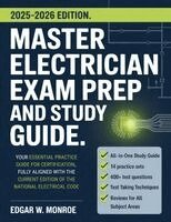 Edgar W. Monroe - Master Electrician Exam Prep and Study Guide: Your Essential Practice Guide for Certification, Fully Aligned with the Current Edition of the National, Häftad. Tillgänglighet: Lägg i varukorg