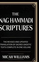 Micah Williams - The Nag Hammadi Scriptures: The Revised and Updated Translation of Sacred Gnostic Texts Complete in One Volume (Bible Apocrypha and Gnostic Gospels Co, Inbunden. Tillgänglighet: Lägg i varukorg