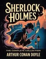 Arthur Conan Doyle - Sherlock Holmes: The Complete Collection, Häftad. Tillgänglighet: Lägg i varukorg