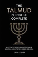 Emmett Krisce - Talmud in English Complete: With Key Concepts, Historical Context & Spiritual Insights for Modern Readers, Häftad