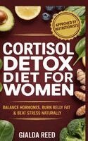 Gialda Reed - ⁠Cortisol Detox Diet for Women: Balance Hormones, Burn Belly Fat & Beat Stress Naturally, Inbunden