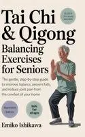 Emiko Ishikawa - Tai Chi & Qigong - Balancing Exercises for Seniors, Inbunden. Tillgänglighet: Lägg i varukorg