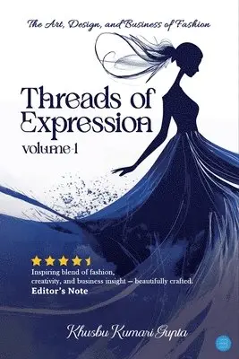 Khusbu Kumari Gupta - Threads of Expression: The Art, Design, and Business of Fashion, Häftad. Tillgänglighet: Lägg i varukorg