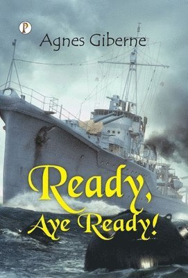 Agnes Giberne - Ready, aye ready, Inbunden