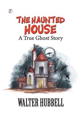 Walter Hubbell - Haunted House, Inbunden