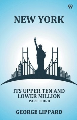 New YorkIts Upper Ten And Lower Million Part Third (Edition1)