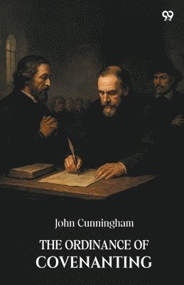 John Cunningham - Ordinance Of Covenanting (Edition1), Häftad