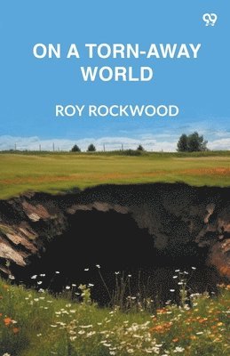 On A Torn-Away WorldOr The Captives Of The Great Earthquake (Edition1)