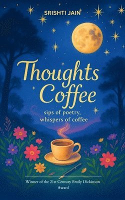 Srishti Jain - Thoughts Coffee (Edition1st). Tillgänglighet: Lägg i varukorg