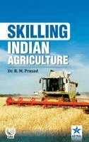 R M Prasad - Skilling Indian Agriculture_Int, Inbunden