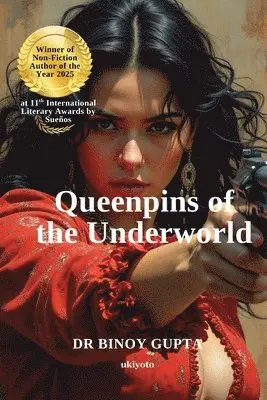 Dr Binoy Gupta - Queenpins of the Underworld (Edition1), Häftad. Tillgänglighet: Lägg i varukorg