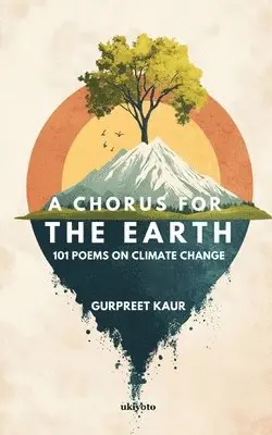 Dr Gurpreet Kaur - CHORUS FOR THE EARTH (Edition1), Häftad. Tillgänglighet: Lägg i varukorg