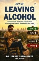 Sanjay Shrivastava - JOY OF LEAVING ALCOHOL, Häftad. Tillgänglighet: Lägg i varukorg