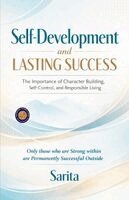 Sarita - Self-Development and Lasting Success: The Importance of Character Building, Self-Control, and Responsible Living (Illustrated, Refined and Edited), Häftad