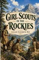 Lillian Elizabeth Roy - Girl Scouts in the Rockies, Häftad