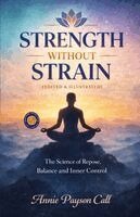 Strength Without Strain (Illustrated, Refined and Edited)