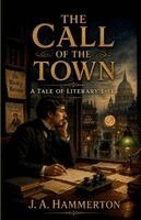 J a Hammerton - The Call of the Town: A Tale of Literary Life, Häftad
