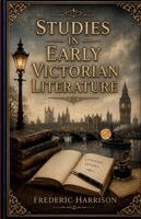 Frederic Harrison - Studies in Early Victorian Literature, Häftad