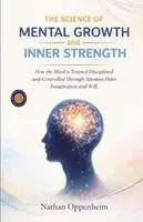 Nathan Oppenheim - The Science of Mental Growth and Inner Strength (Illustrated, Refined and Edited), Häftad. Tillgänglighet: Lägg i varukorg