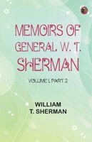 William Tecumseh Sherman - Memoirs of General W. T. Sherman Volume I. Part 2 (Edition1st Edition), Häftad