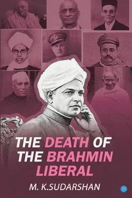 M K Sudarshan - Death of the Brahmin-Liberal (Edition2nd), Häftad. Tillgänglighet: Lägg i varukorg