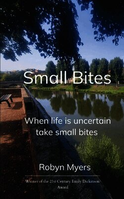 Robyn Myers - Small Bites When life is uncertain, take small bites, Häftad. Tillgänglighet: Lägg i varukorg