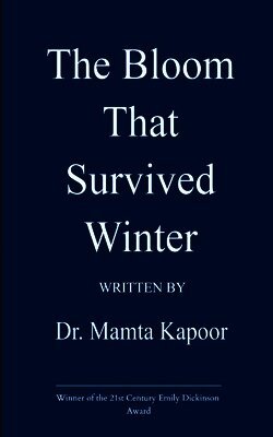 Mamta Kapoor - The Bloom That Survived Winter A girl's journey to rediscover her light, Häftad