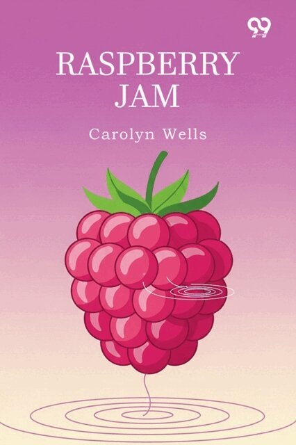 Carolyn Wells, Carolyn Wells - Raspberry Jam, E-bok
