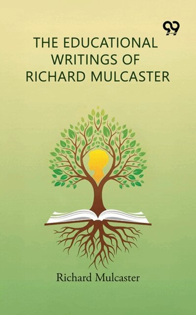 Richard Mulcaster - Educational Writings Of Richard Mulcaster, E-bok