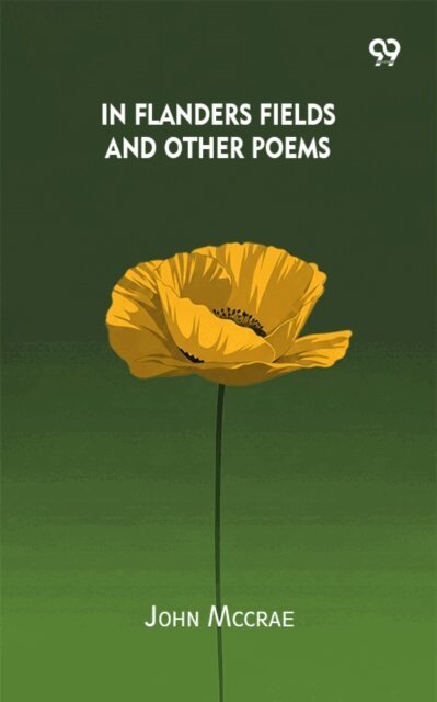John Mccrae, John Mccrae - In Flanders Fields And Other Poems, E-bok