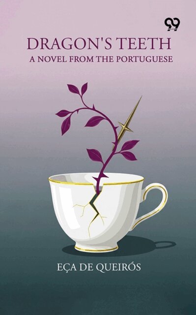 Eca De Queiros, Eca De Queiros - Dragon's Teeth A Novel From The Portuguese, E-bok