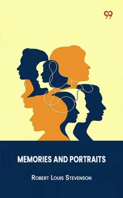 Robert Louis Stevenson, Robert Louis Stevenson - Memories And Portraits, E-bok