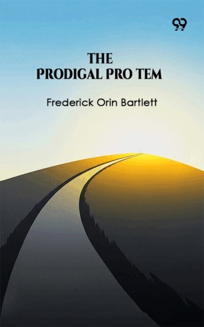 Frederick Orin Bartlett, Frederick Orin Bartlett - Prodigal Pro Tem, E-bok
