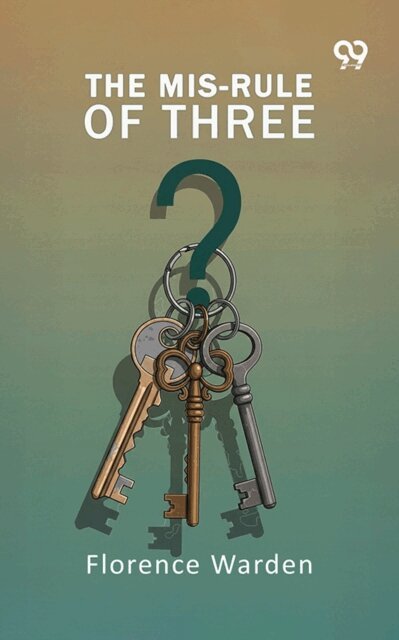Florence Warden, Florence Warden - Mis-Rule Of Three, E-bok