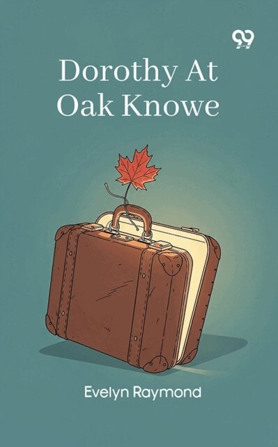Evelyn Raymond, Evelyn Raymond - Dorothy At Oak Knowe, E-bok