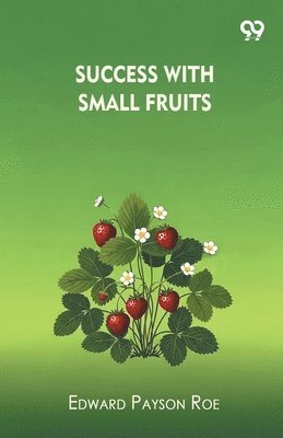 Success With Small Fruits (Edition1)