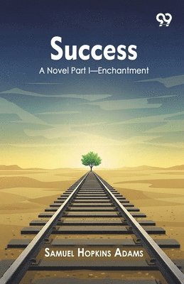 SuccessA Novel Part I—Enchantment (Edition1)