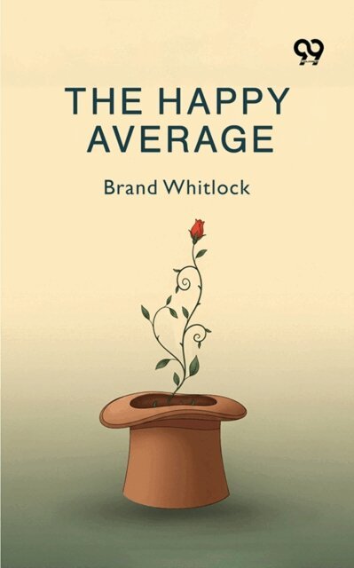 Brand Whitlock, Brand Whitlock - Happy Average, E-bok
