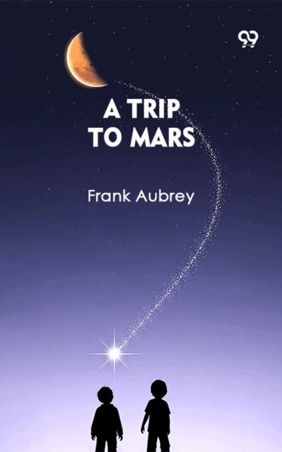 Frank Aubrey, Frank Aubrey - Trip To Mars, E-bok