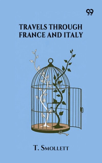 T. Smollett, T. Smollett - Travels Through France And Italy, E-bok