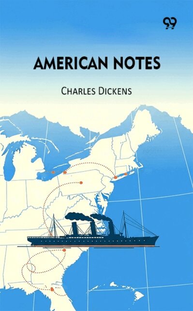Charles Dickens, Charles Dickens - American Notes, E-bok