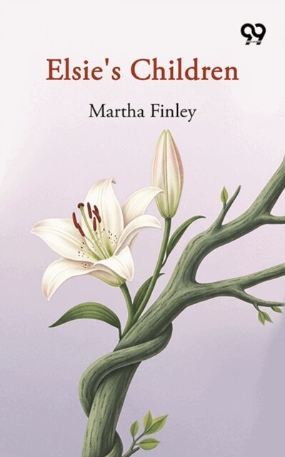 Martha Finley, Martha Finley - Elsie's Children, E-bok