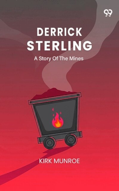 Derrick Sterling A Story Of The Mines