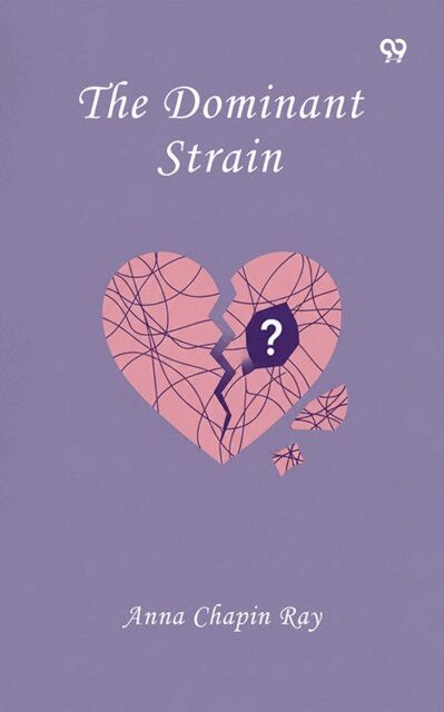 Anna Chapin Ray, Anna Chapin Ray - Dominant Strain, E-bok