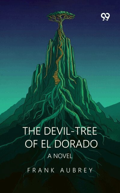 Frank Aubrey, Frank Aubrey - Devil-Tree Of El Dorado A Novel, E-bok