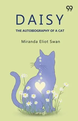 Miranda Eliot Swan - DaisyThe Autobiography Of A Cat (Edition1), Häftad. Tillgänglighet: Lägg i varukorg