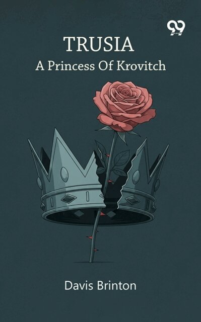 Davis Brinton, Davis Brinton - Trusia A Princess Of Krovitch, E-bok