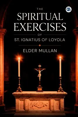 Elder Mullan - Spiritual Exercises of St. Ignatius of Loyola, Häftad. Tillgänglighet: Lägg i varukorg