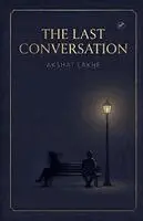 Akshat Lakhe - last conversation, Häftad. Tillgänglighet: Lägg i varukorg